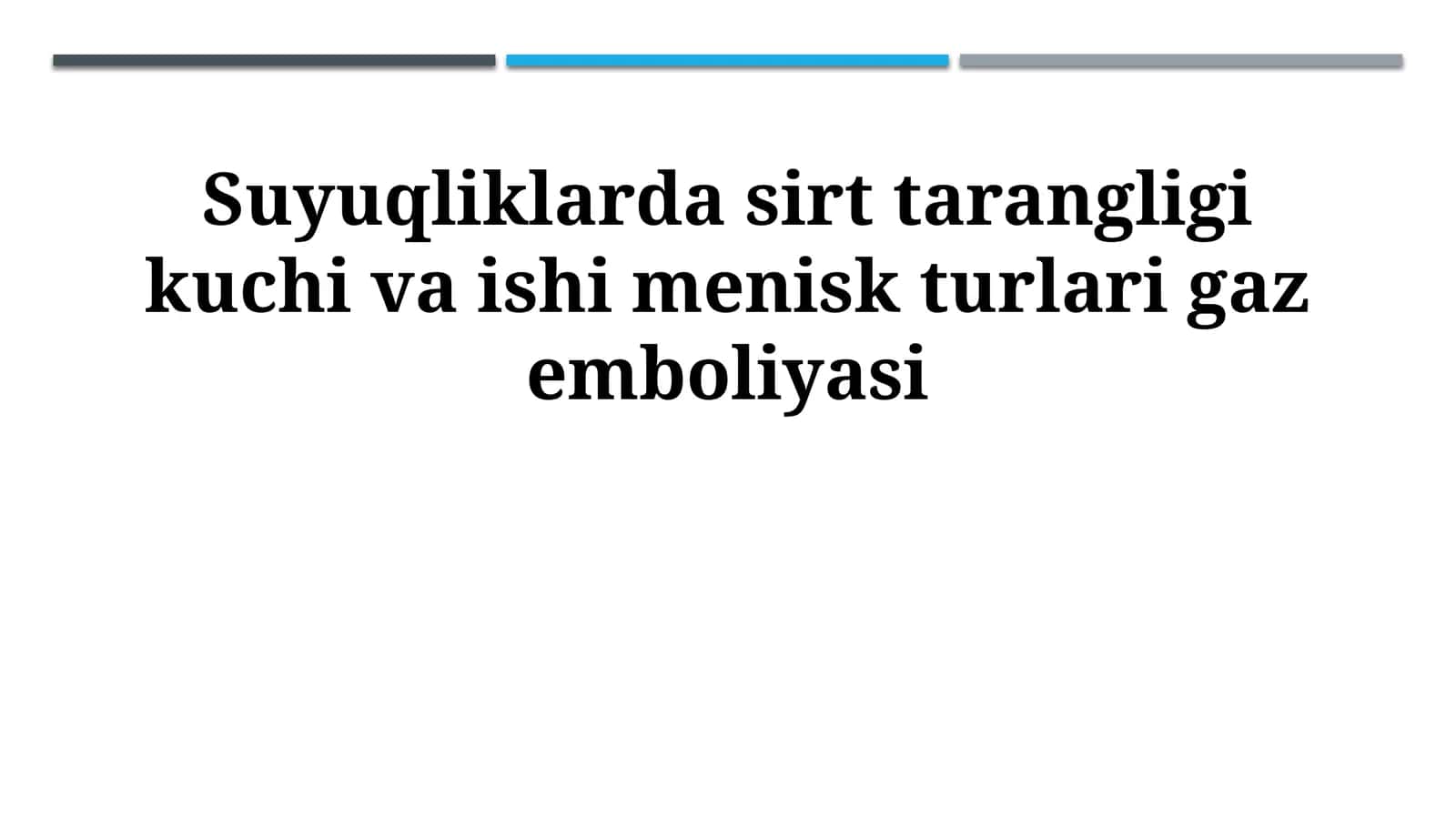 Suyuqliklarda sirt tarangligi kuchi va ishi menisk turlari gaz emboliyasi 1
