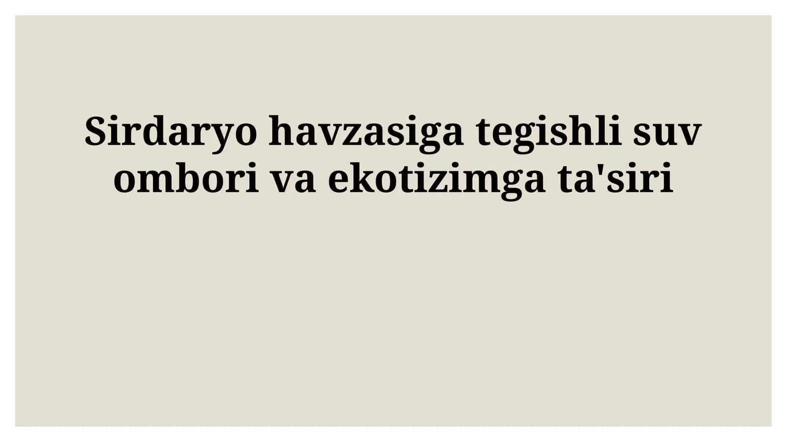 Sirdaryo havzasiga tegishli suv ombori va ekotizimga ta'siri 1