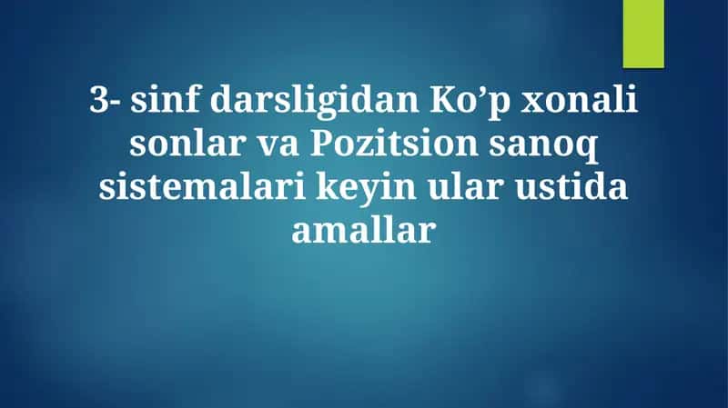 Ko’p xonali sonlar va Pozitsion sanoq sistemalari 1