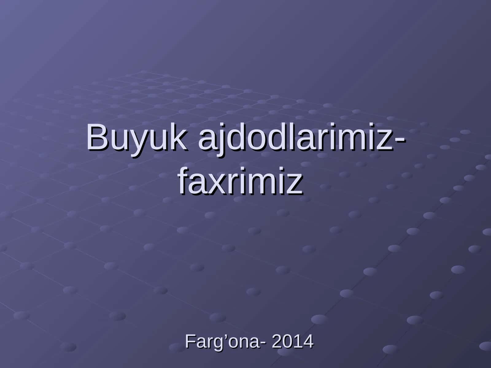 Buyuk ajdodlarimiz- faxrimiz 1