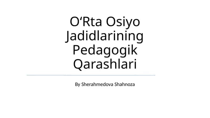 OʻRta Osiyo Jadidlarining Pedagogik Qarashlari 1
