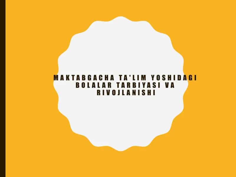 MAKTABGACHA TA'LIM YOSHIDAGI BOLALAR TARBIYASI VA RIVOJLANISHI 1