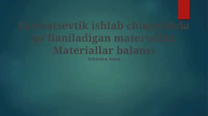 Farmatsevtika ishlab chiqarishida materiallar va xom ashyo 1