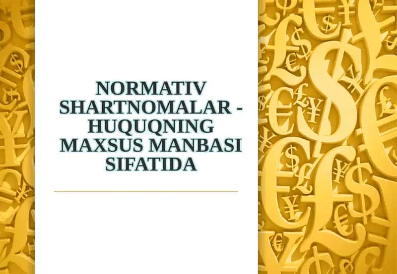 Normativ Shartnomalar - Huquqning Maxsus Manbasi Sifatida 1