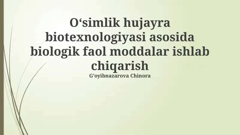 Oʻsimlik hujayra biotexnologiyasi asosida biologik faol moddalar ishlab chiqarish 1