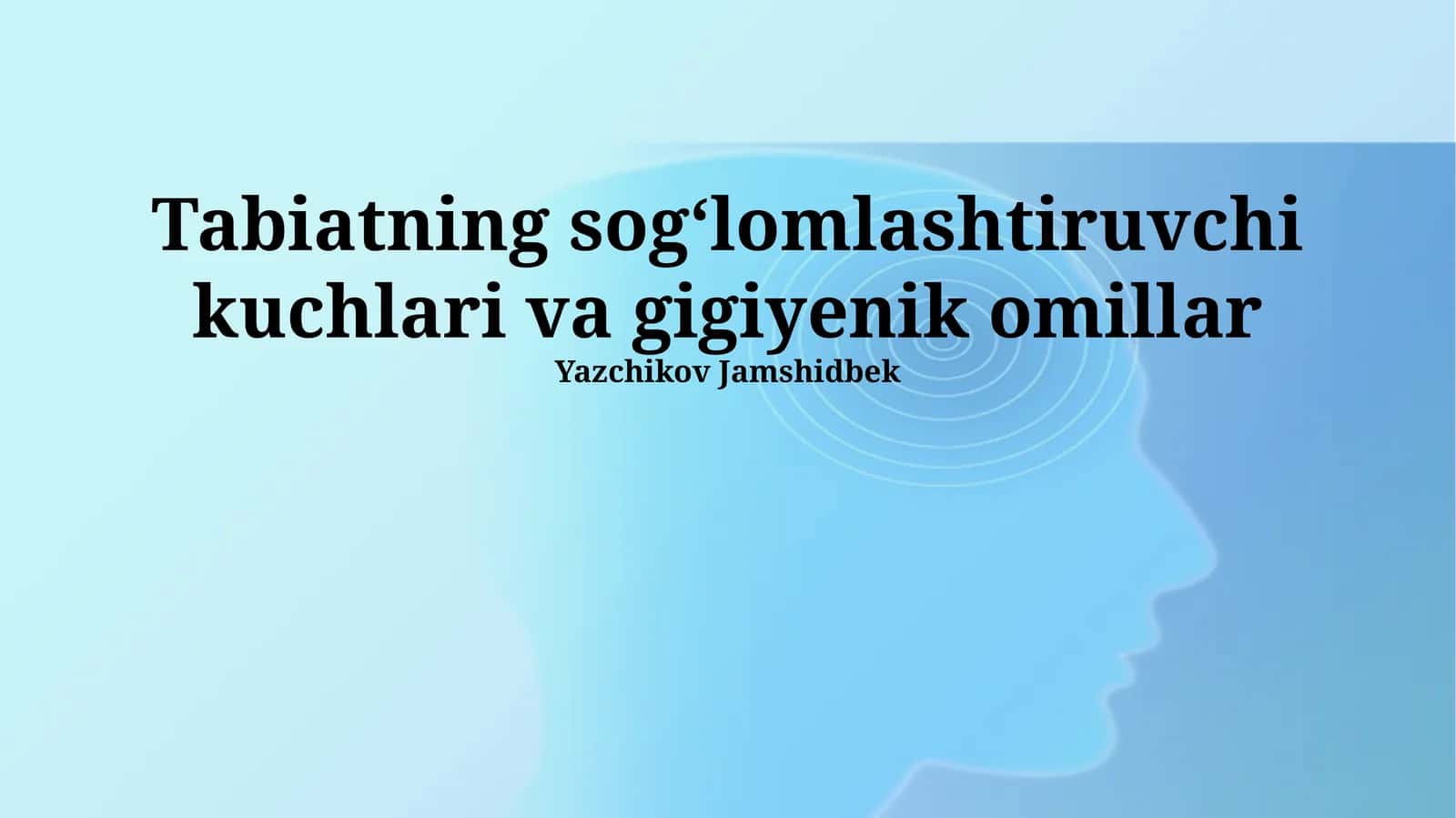 Tabiatning sogʻlomlashtiruvchi kuchlari va gigiyenik omillar 1