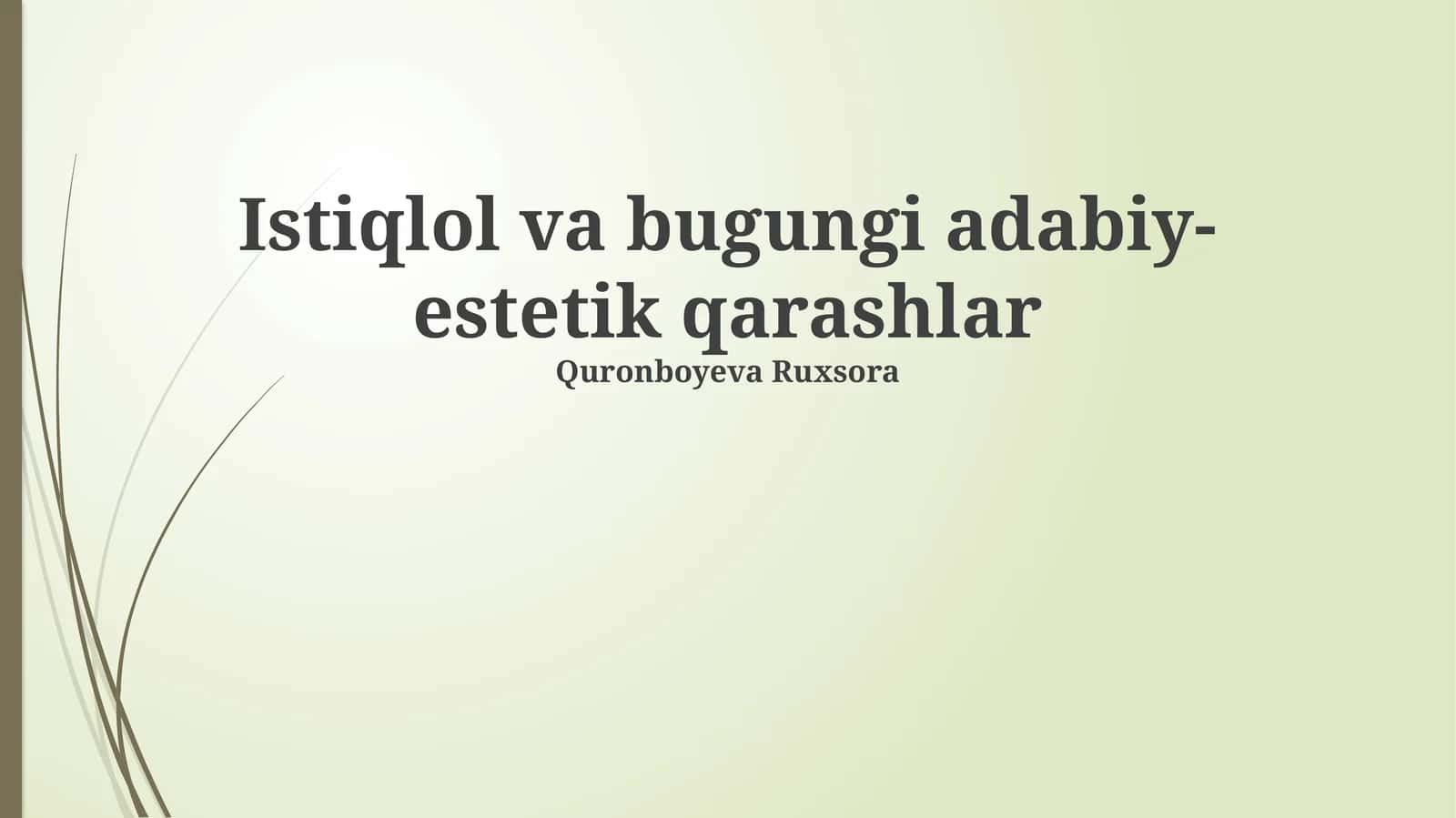 Istiqlol va bugungi adabiy-estetik qarashlar 1