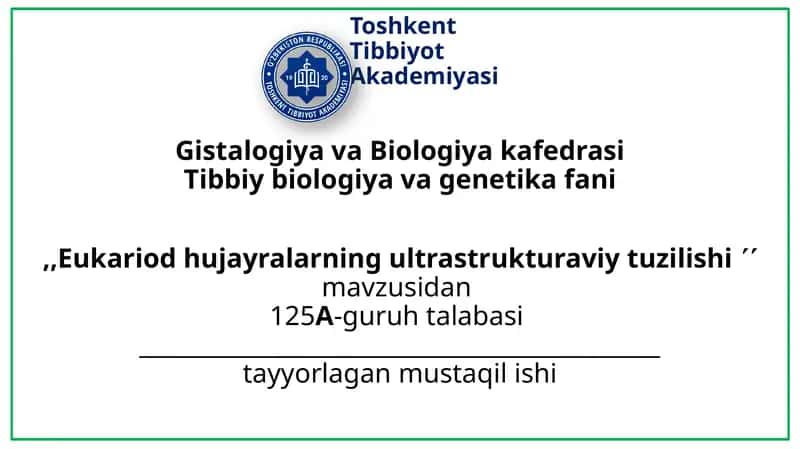 Eukariod hujayralar ultrastruktura gistalogiyasi 1