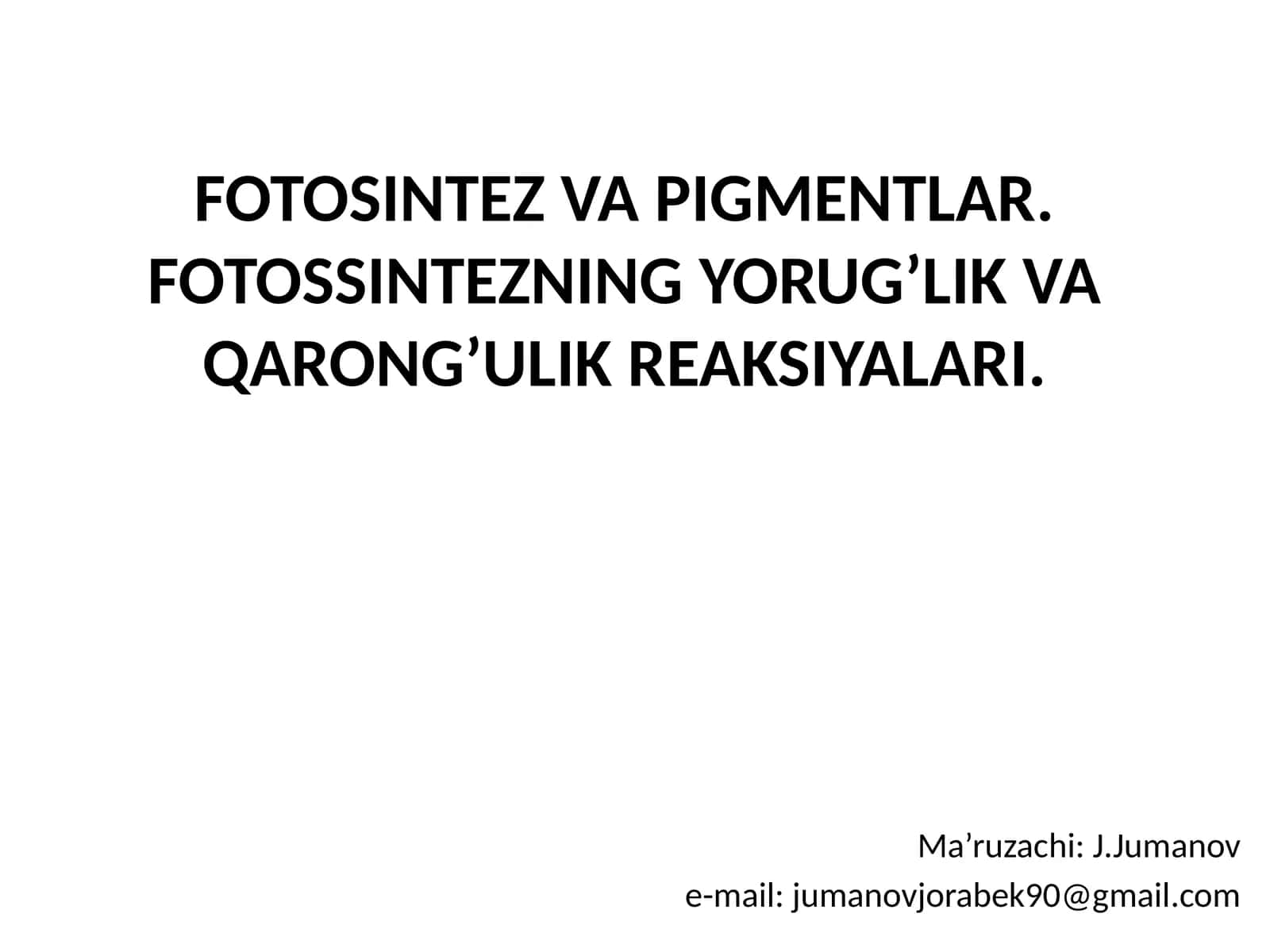 Fotosintez va pigmentlar. Fotosintezning yorug’lik va qorong’ulik reaksiyalari. 1