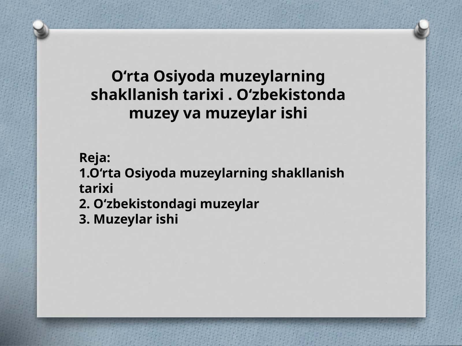 O‘rta Osiyoda muzeylarning shakllanish tarixi . O‘zbekistonda muzey va muzeylar ishi 1