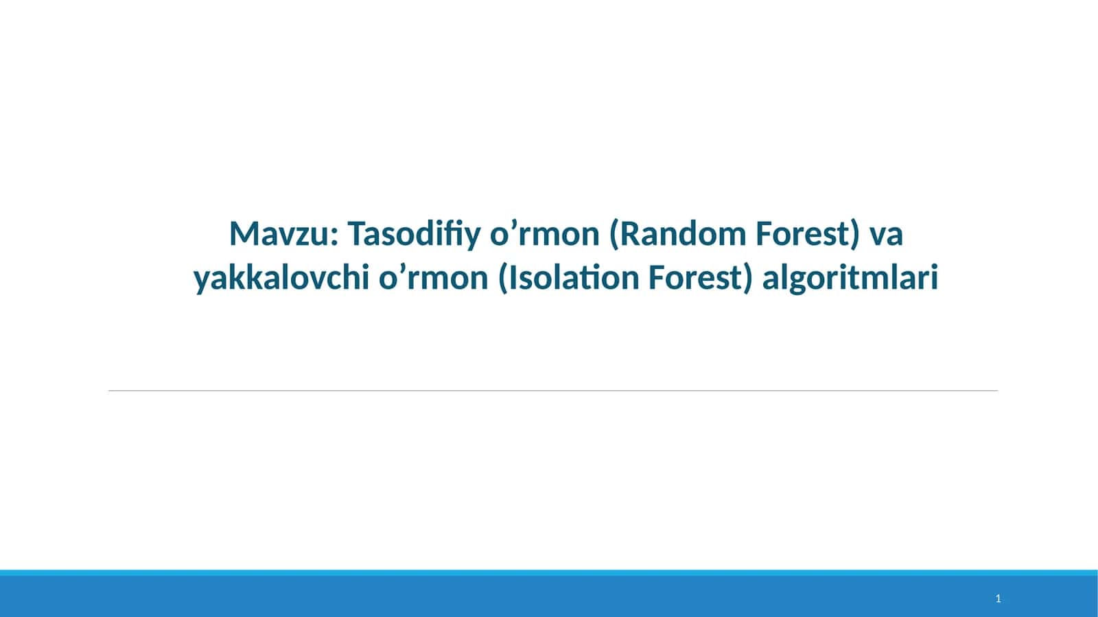 Tasodifiy o’rmon (Random Forest) va yakkalovchi o’rmon (Isolation Forest) algoritmlari 1
