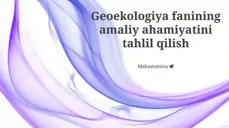 Geoekologiya fanining amaliy ahamiyatini tahlil qilish