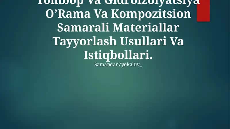 Tombop Va Gidroizolyatsiya O’Rama Va Kompozitsion Samarali Materiallar Tayyorlash Usullari Va Istiqbollari 1