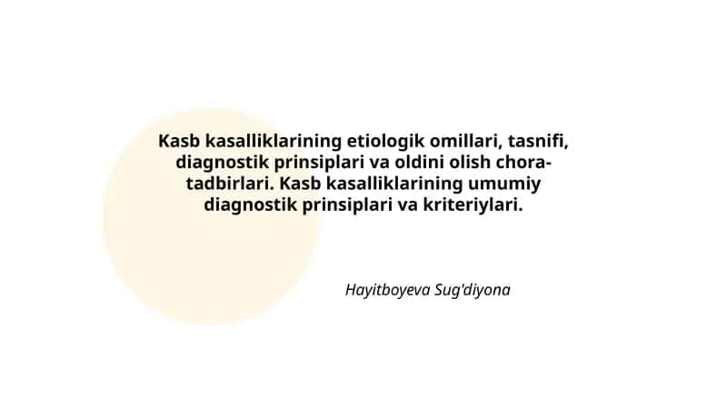 Kasb kasalliklarining etiologik omillari, tasnifi, diagnostik prinsiplari va oldini olish chora-tadbirlari 1