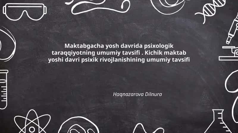 Maktabgacha yosh davrining umumiy psixologik xususiyatlari 1