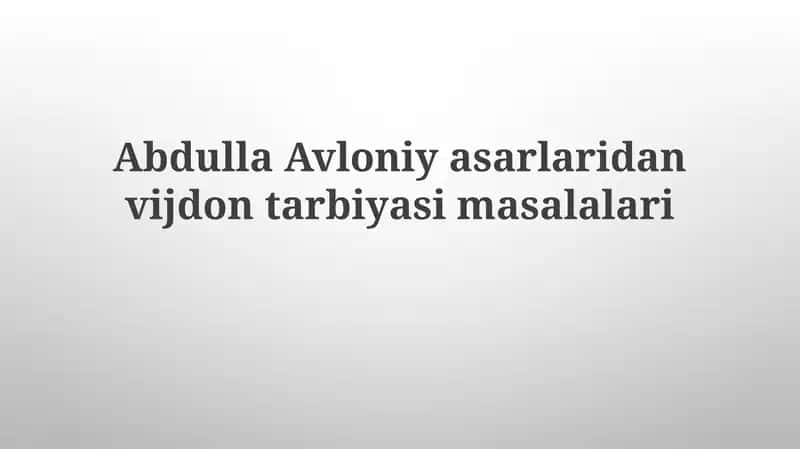 Abdullah Avloniy asarlaridan vijdon tarbiyasi masalalari 1