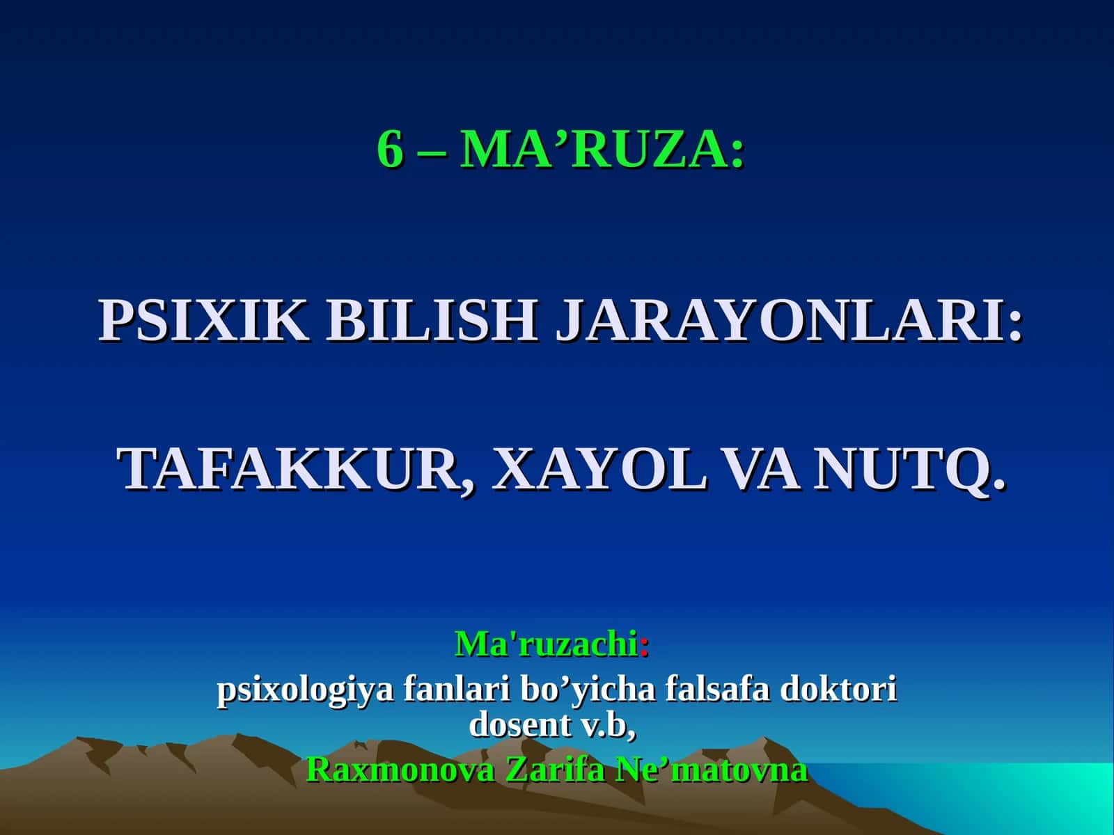 6 – MA’RUZA:PSIXIK BILISHJARAYONLARI:TAFAKKUR, XAYOL VA NUTQ 1