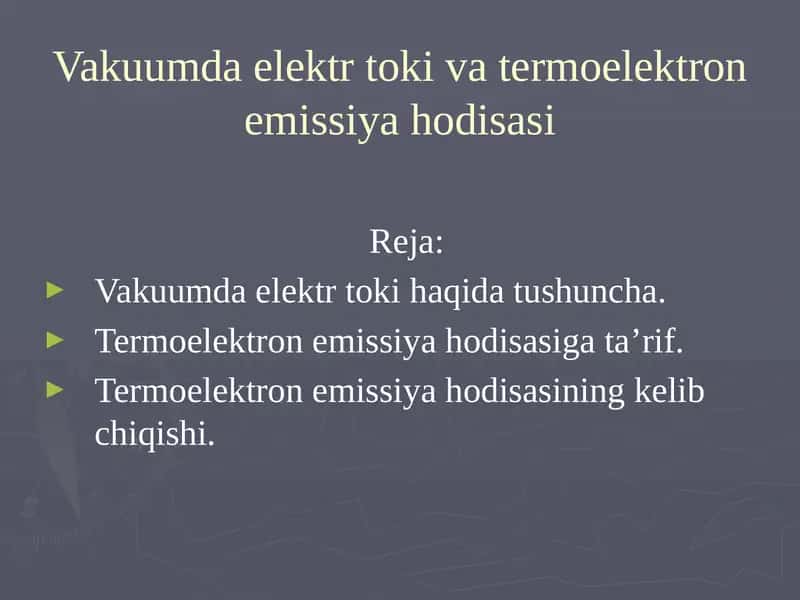 Vakuumda elektr toki va termoelektron emissiya hodisasi 1