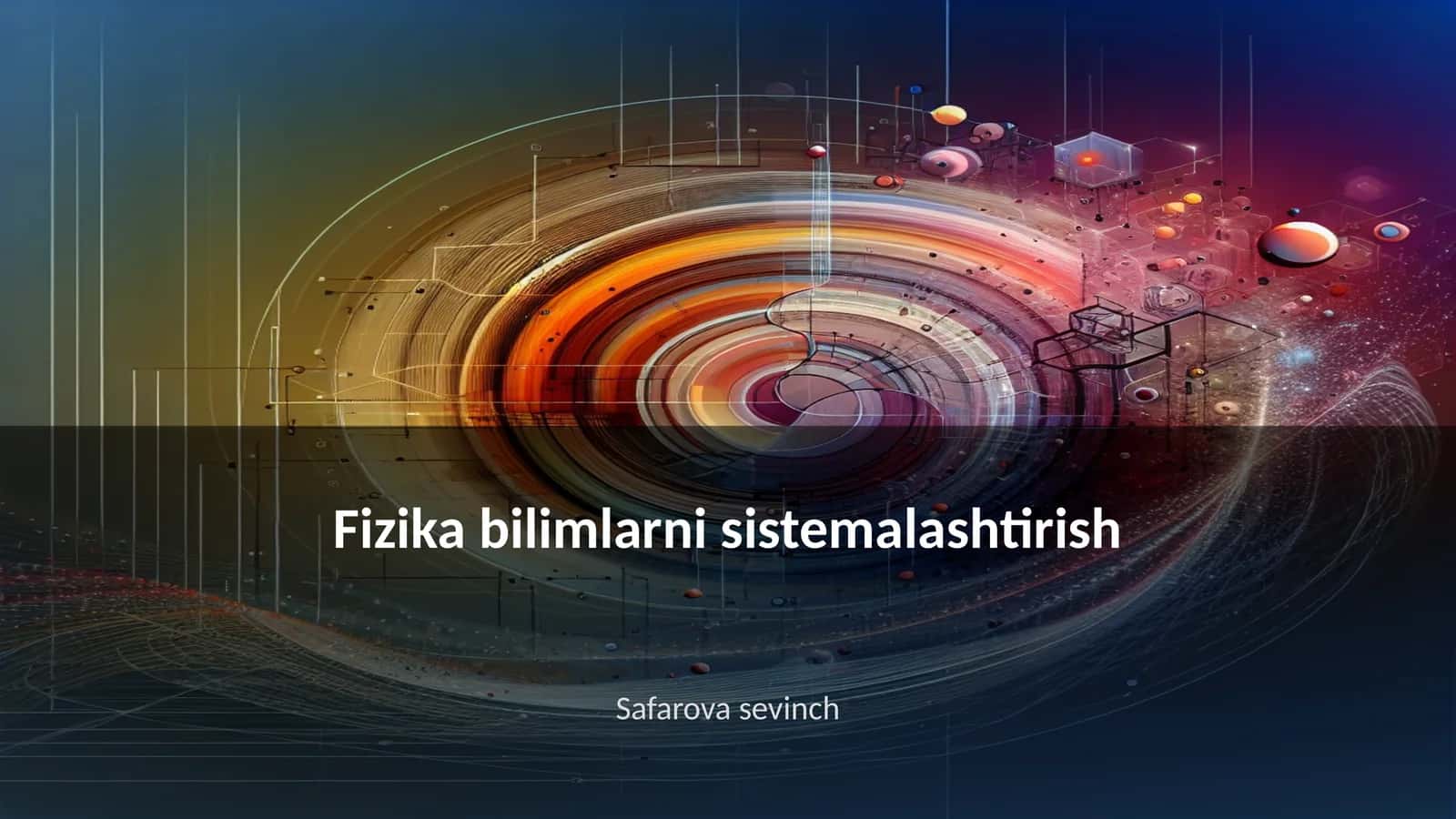 Fizika bilimlarni sistemalashtirish 1