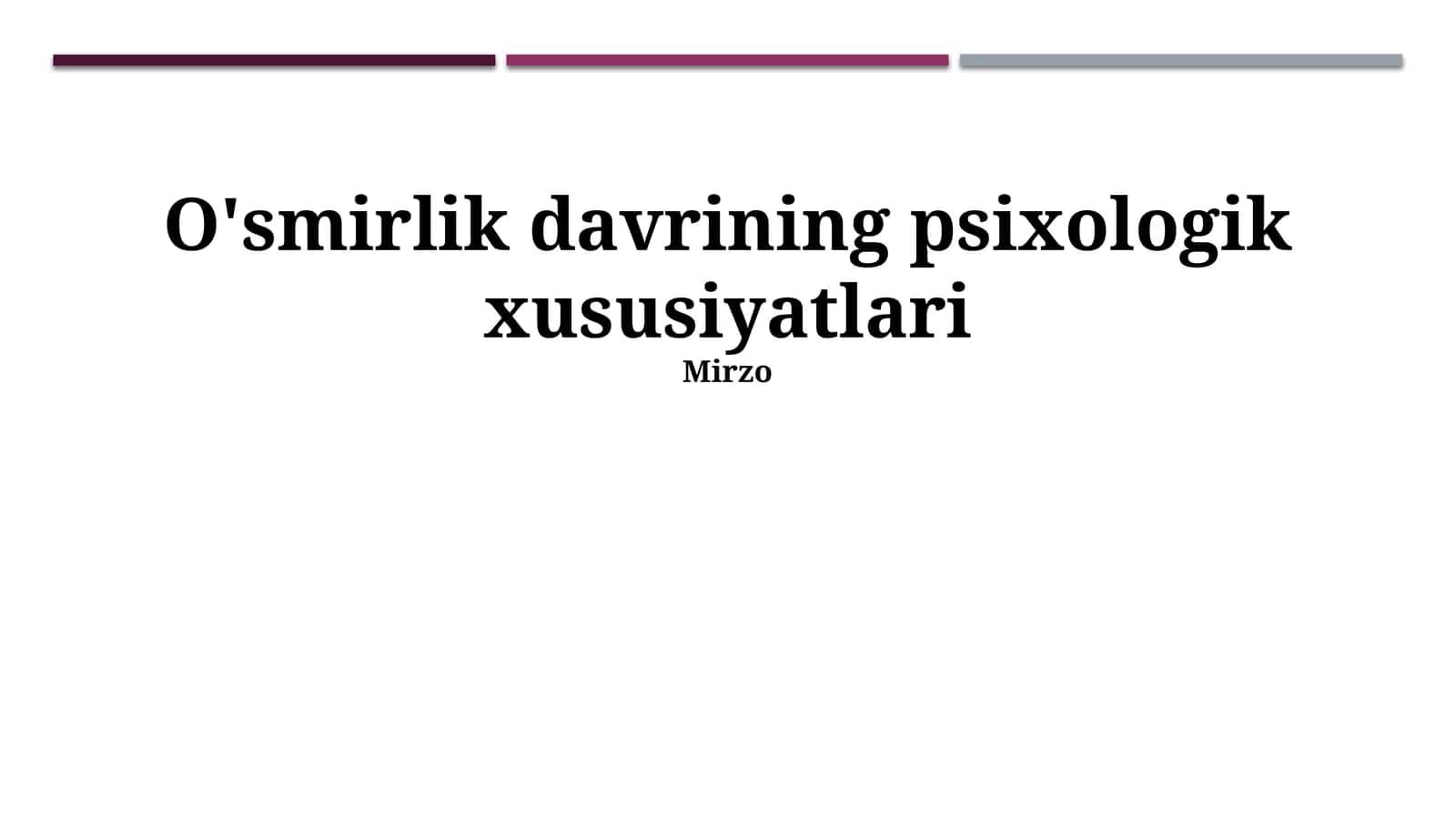 O'smirlik davrining psixologik xususiyatlari 1