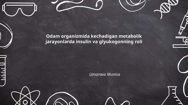 Odam organizmida kechadigan metabolik jarayonlarda insulin va glyukogonning roli 1