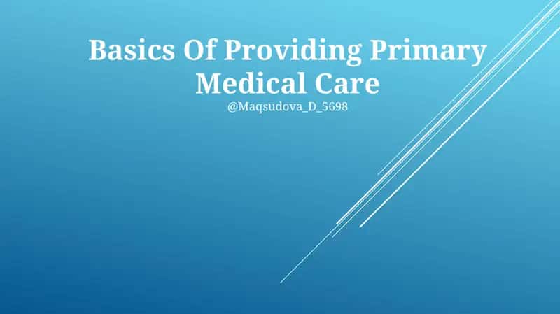 Basics Of Providing Primary Medical Care 1