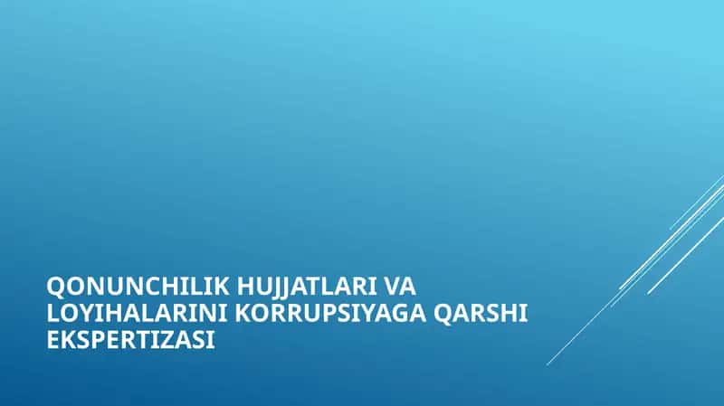 Qonunchilik hujjatlari va loyihalarini korrupsiyaga qarshi ekspertizasi 1