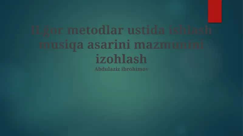 ILğor metodlar ustida ishlash musiqa asarini mazmunini izohlash 1