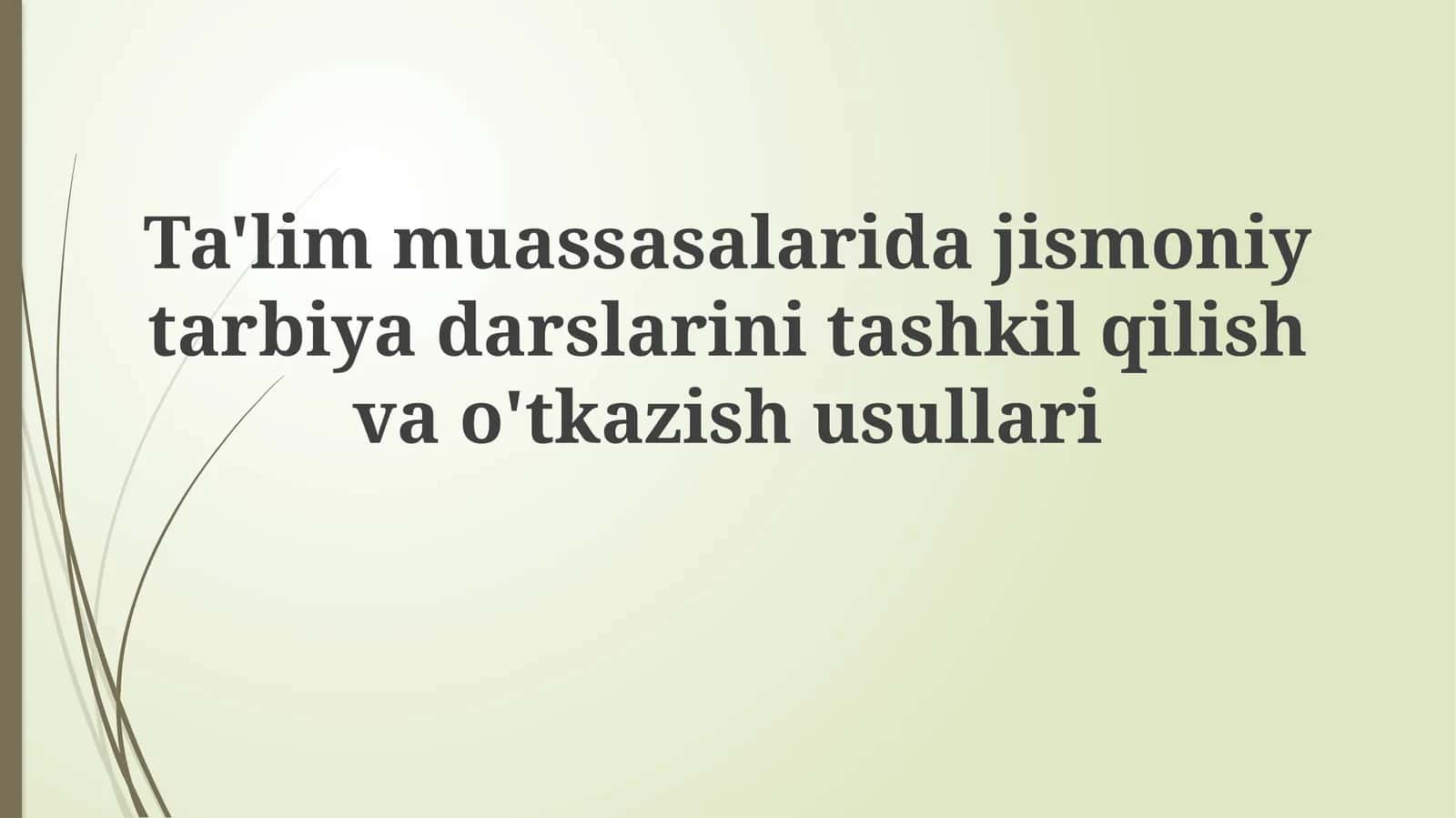 Jismoniy tarbiya darslarini rejalashtirish va tashkil qilish va o'tkazish usullari 1
