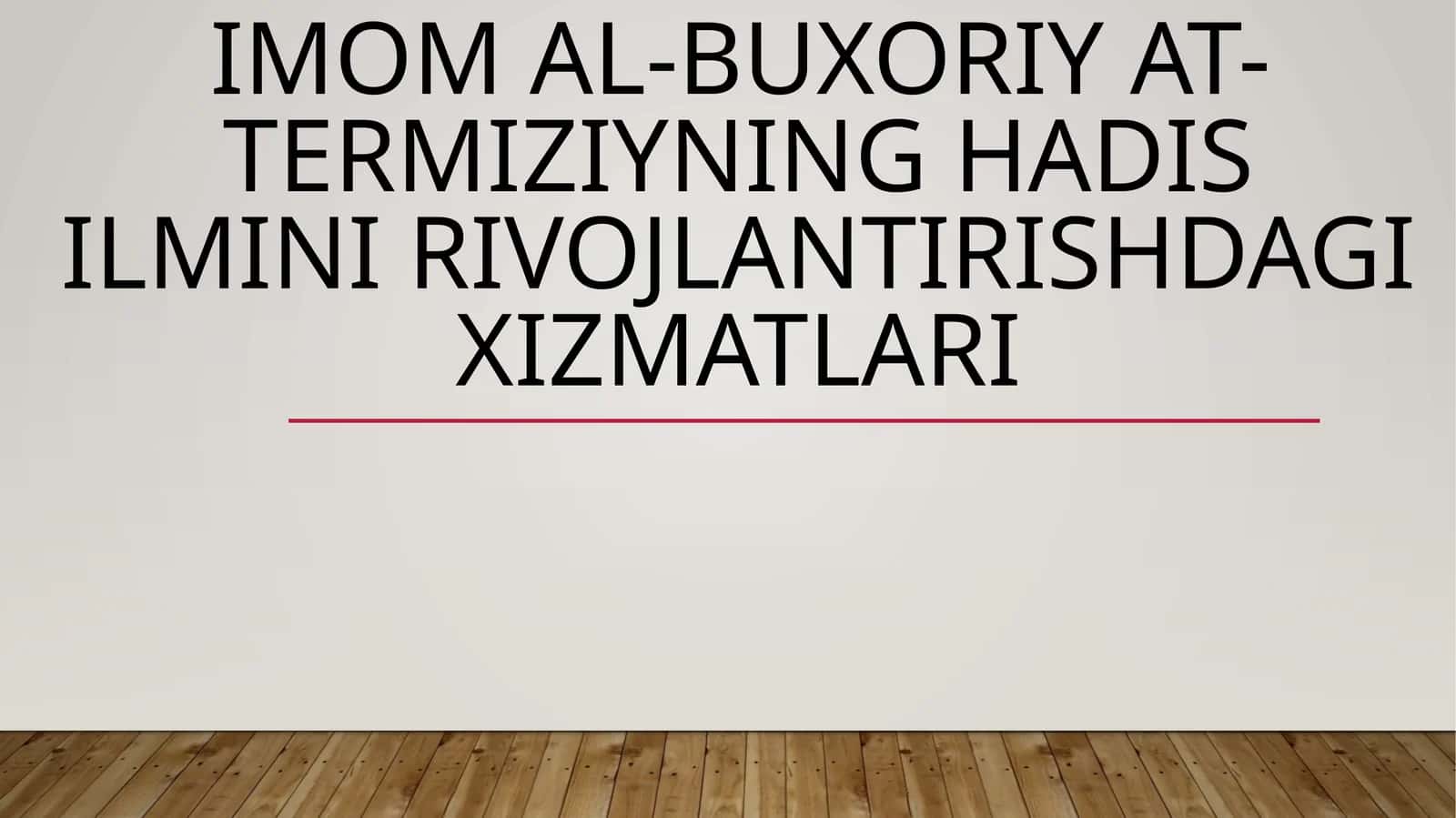 Imom al-Buxoriy at-Termiziyning hadis ilmini rivojlantirishdagi xizmatlari 1