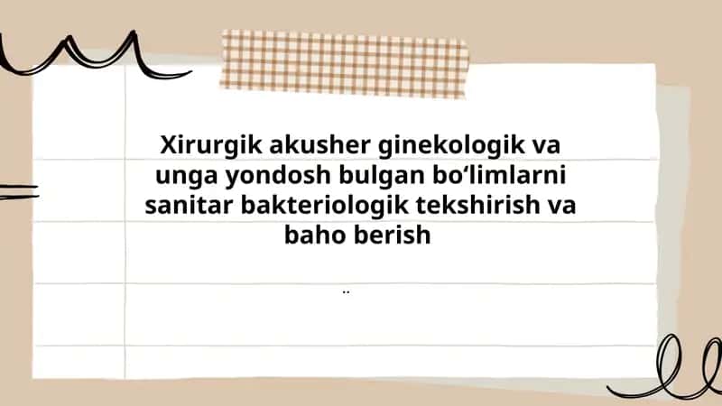 Xirurgik akusher ginekologik va unga yondosh bulgan boʻlimlarni sanitar bakteriologik tekshirish va baho berish 1