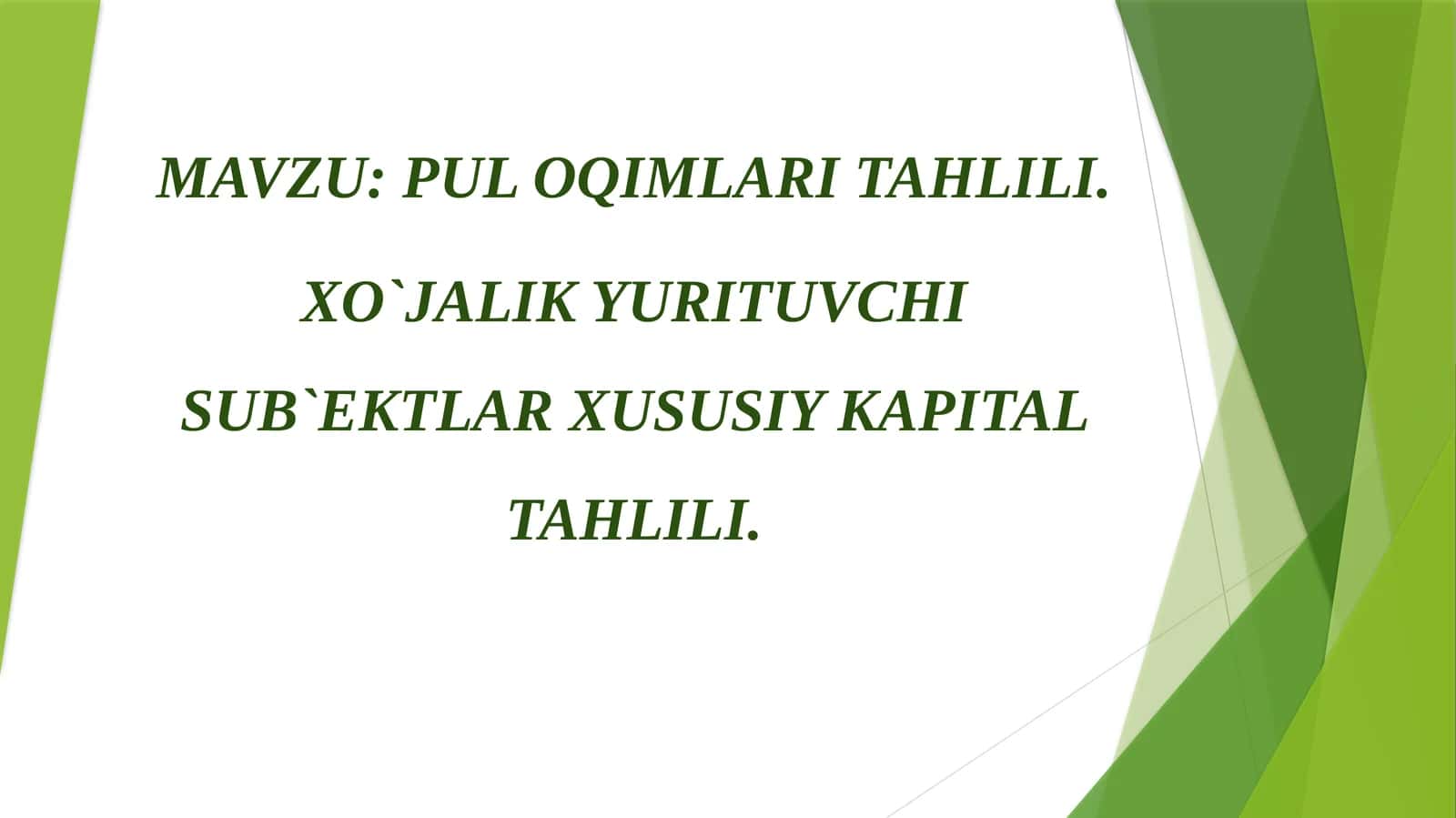 PUL OQIMLARI TAHLILI. XO`JALIK YURITUVCHI SUB`EKTLAR XUSUSIY KAPITAL TAHLILI 1