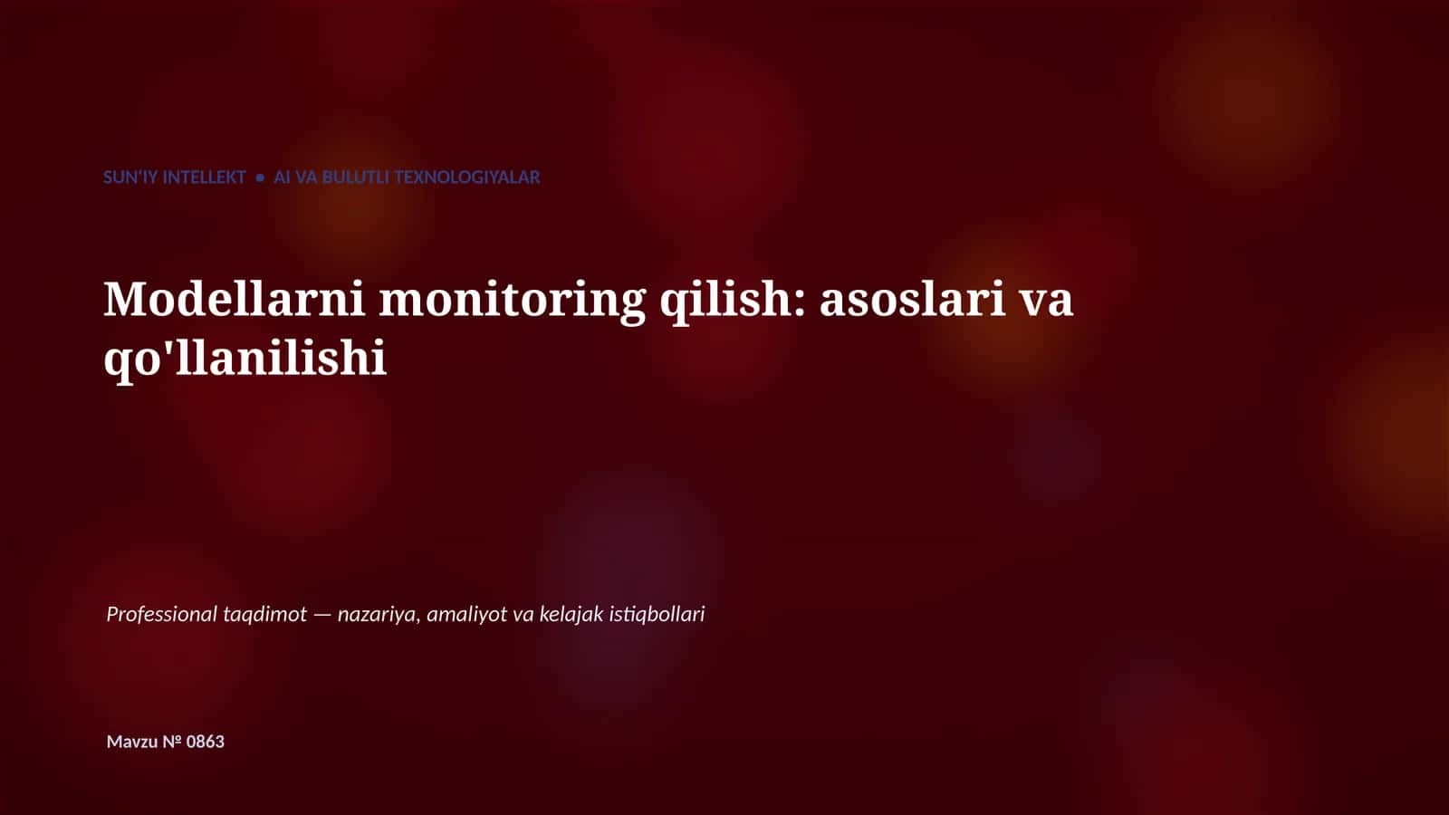 SUN'IY INTELLEKT • AI VA BULUTLI TEXNOLOGIYALAR Modellarni monitoring qilish: asoslari va qo'llanilishi 1