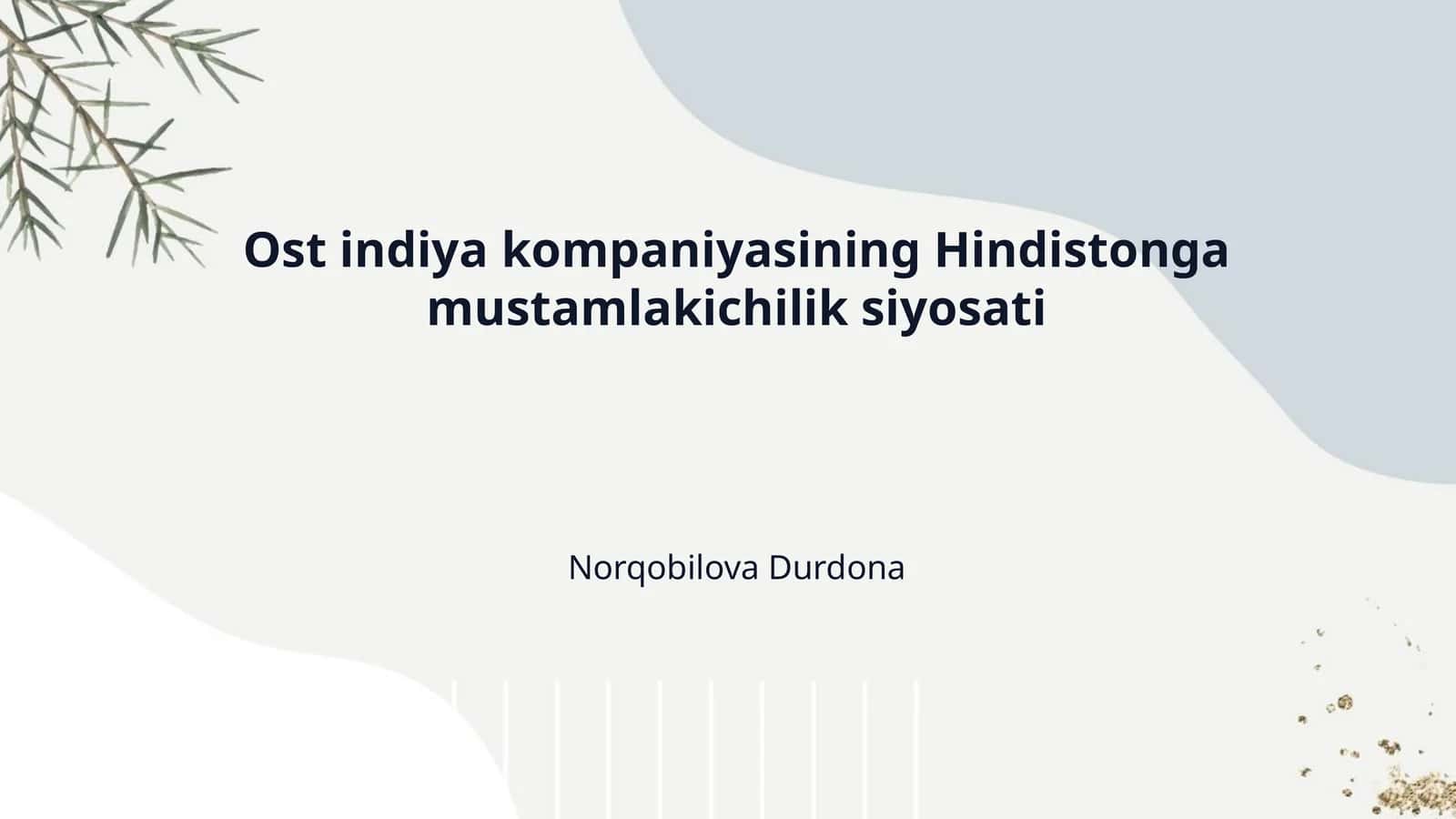 Ost indiya kompaniyasining Hindistonga mustamlakichilik siyosati 1