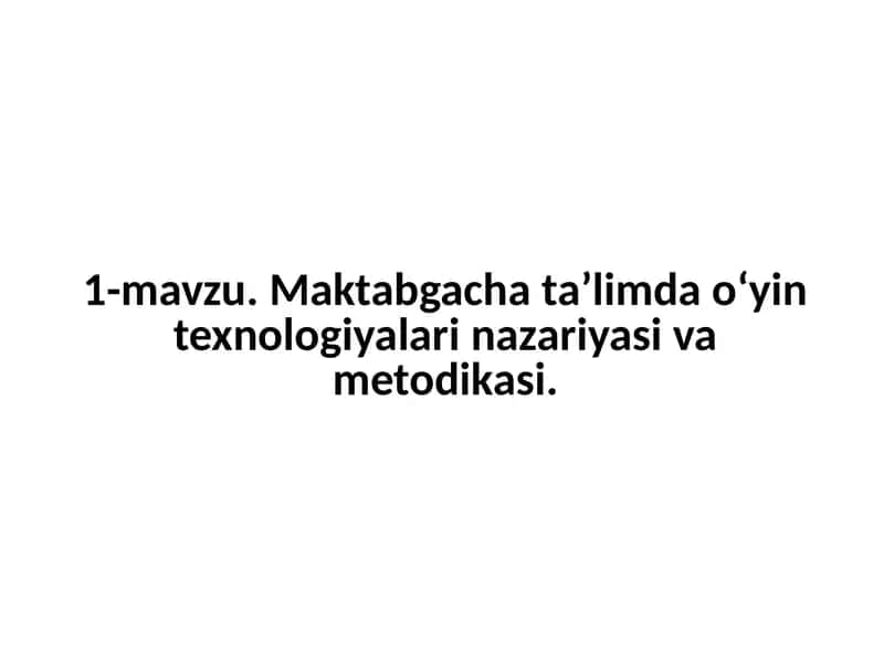 Maktabgacha ta’limda o‘yin texnologiyalari nazariyasi va metodikasi 1