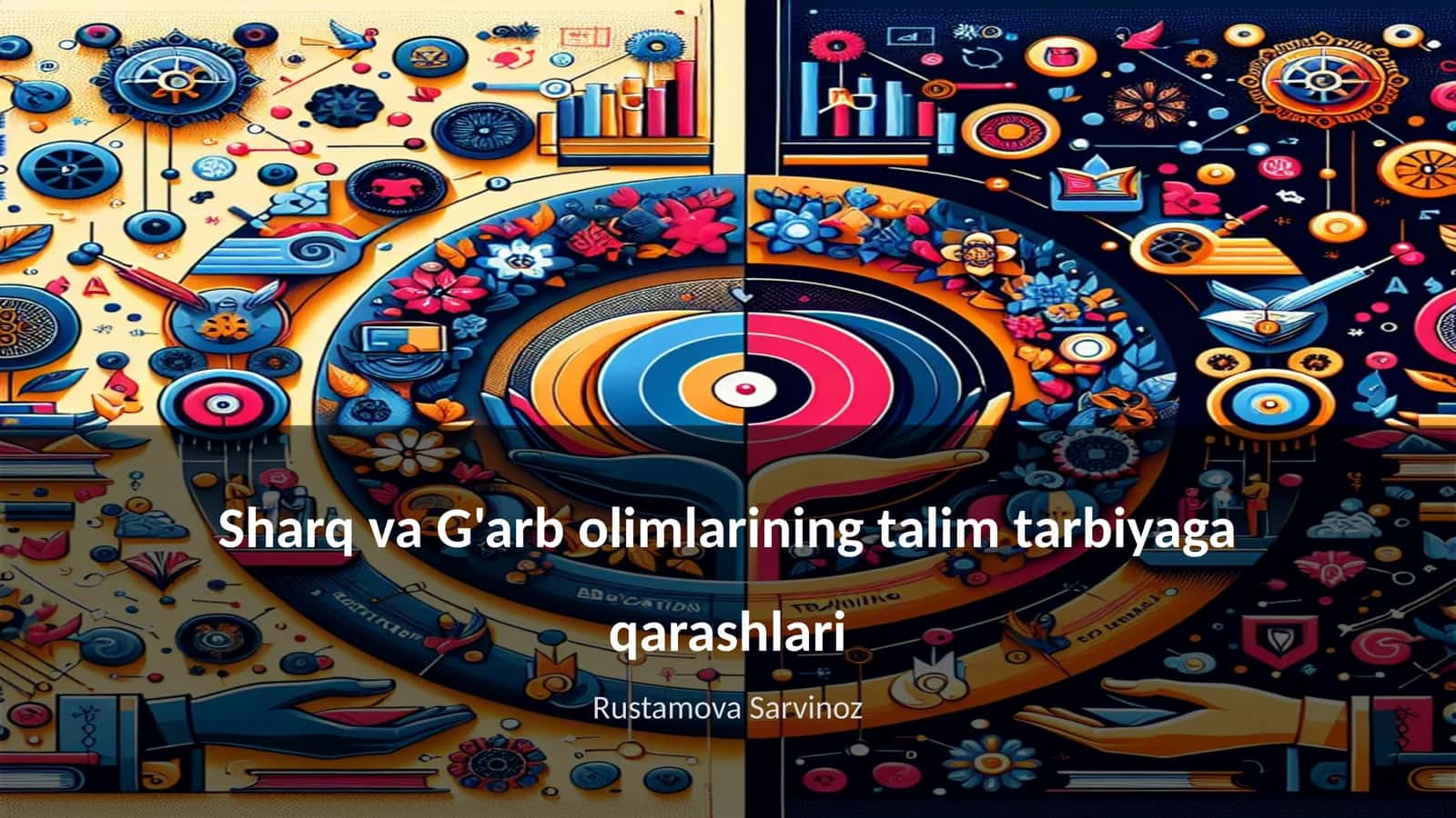 Sharq va G'arb olimlarining talim tarbiyaga qarashlari 1