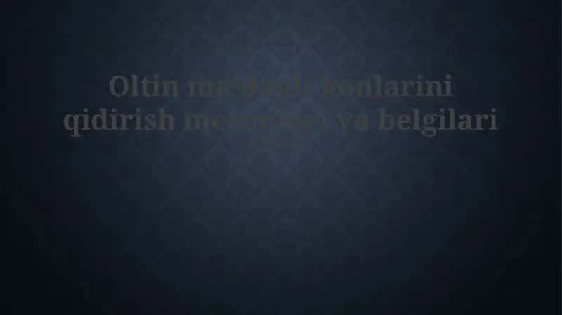 Oltin maʼdanli konlarini qidirish mezonlari va belgilari 1