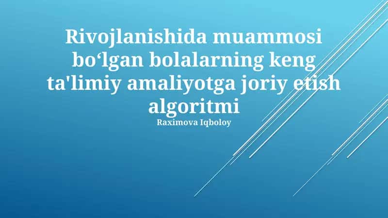 Rivojlanishida muammosi boʻlgan bolalarning keng ta'limiy amaliyotga joriy etish algoritmi 1
