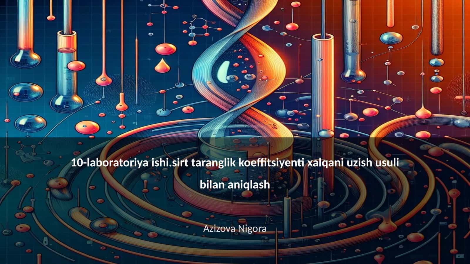 10-laboratoriya ishi.sirt taranglik koeffitsiyenti xalqani uzish usuli bilan aniqlash 1