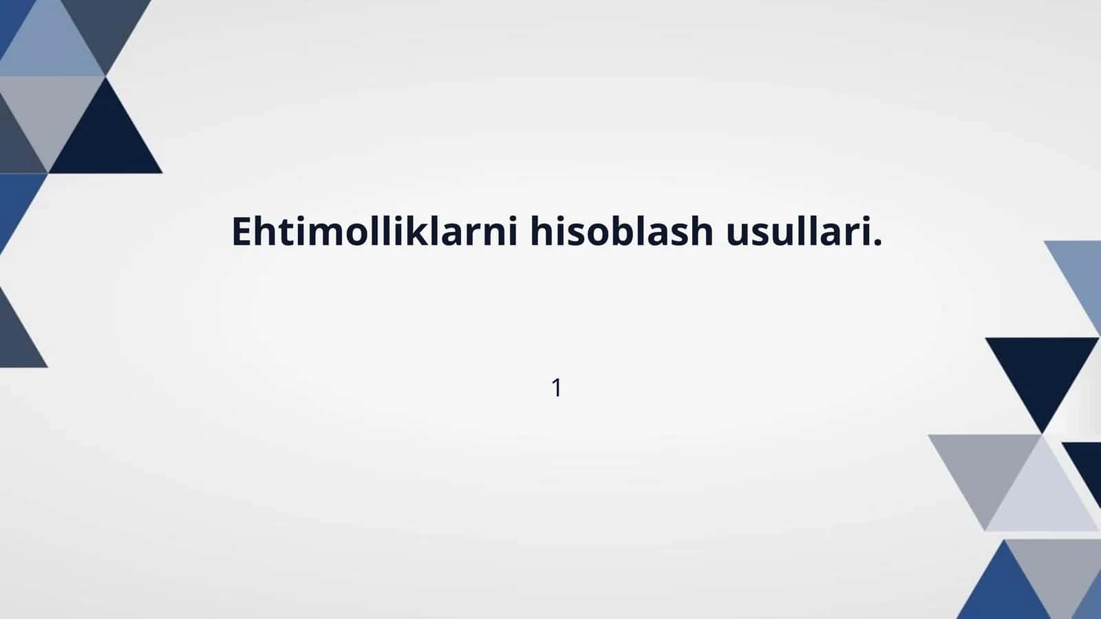 Ehtimolliklarni hisoblash usullari. 1