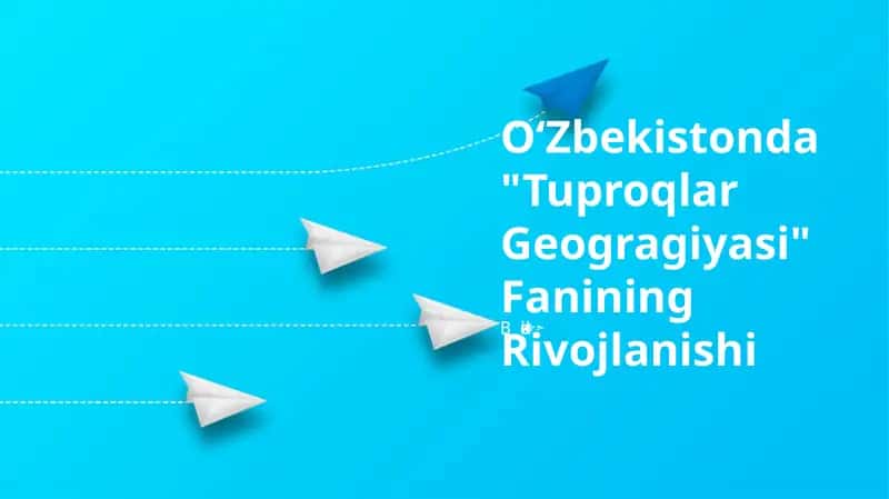 Oʻzbekistonda Tuproqlar Geogragiyasi Fanining Rivojlanishi 1
