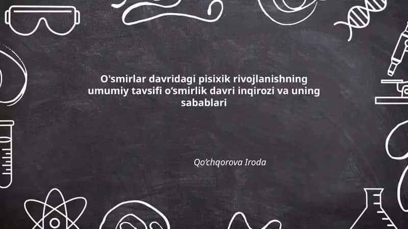 O'smirlar davridagi pisixik rivojlanishning umumiy tavsifi 1