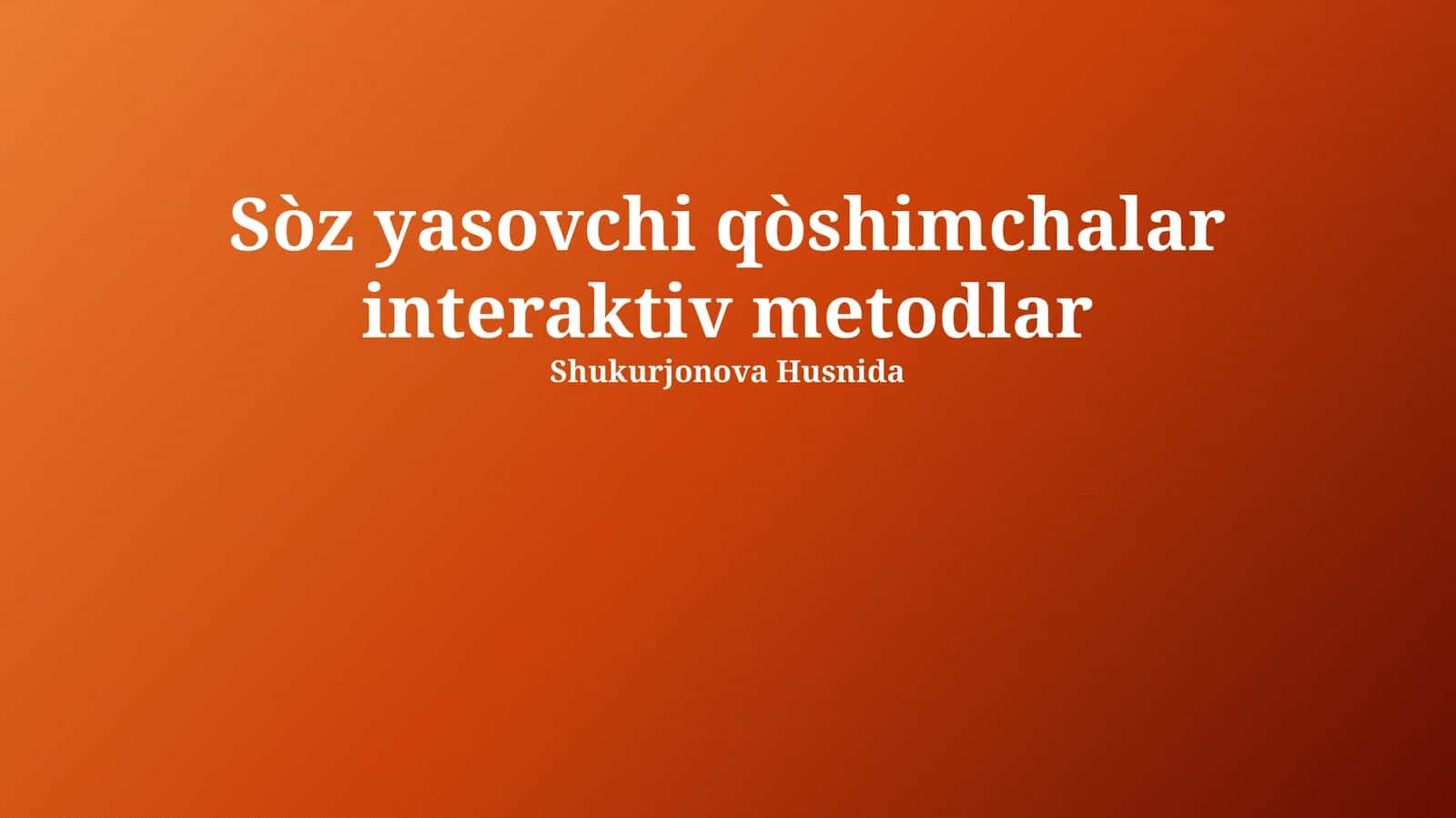 So'z yasovchi qòshimchalar interaktiv metodlar 1