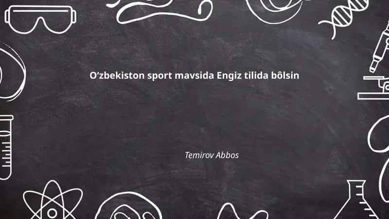 Oʻzbekiston sport mavsida Engiz tilida bôlsin 1