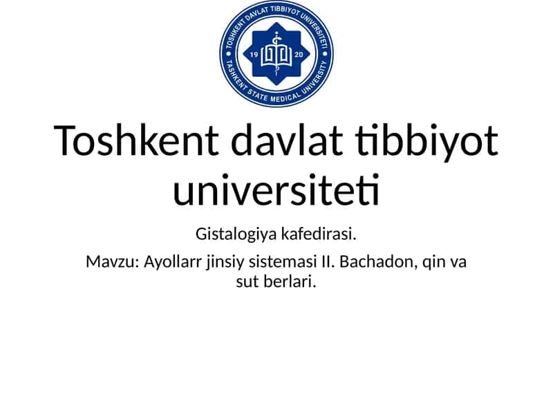 Gistalogiya. Ayolarning jinsiy sistemasi ll. Bachadon, qin, sut bezlari. 1