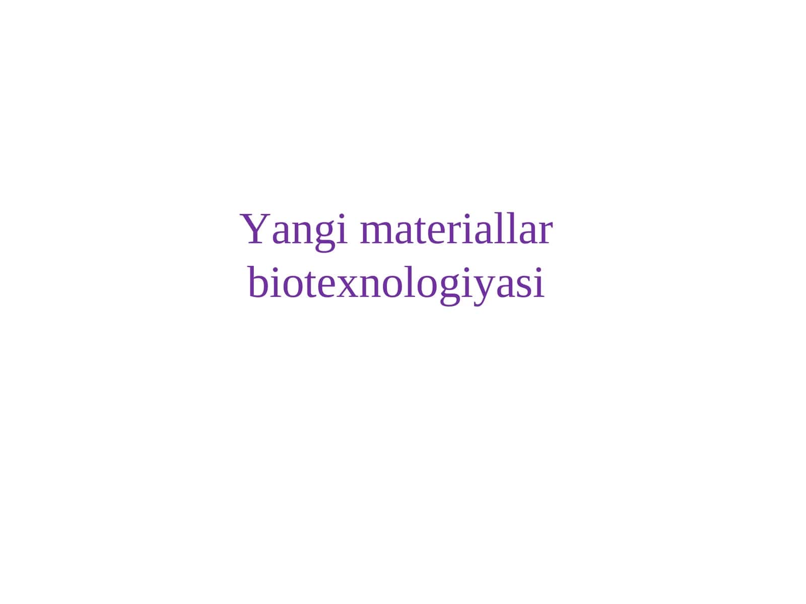 Yangi materiallar biotexnologiyasi 1