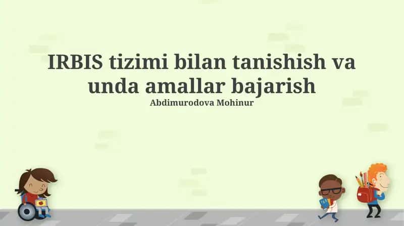 IRBIS tizimi bilan tanishish va unda amallar bajarish 1