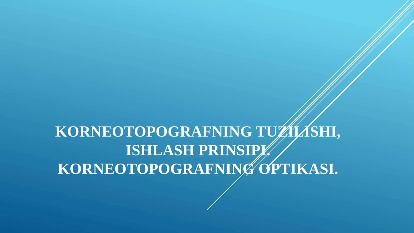 Korneotopografning tuzilishi, ishlash prinsipi.Korneotopografningoptikasi 1