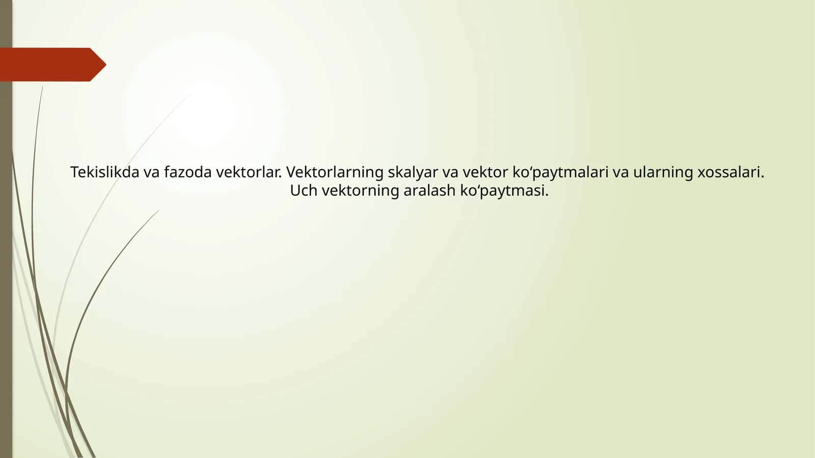 Vektorlar va Uch Vektorning Aralash Ko‘paytmasi 1