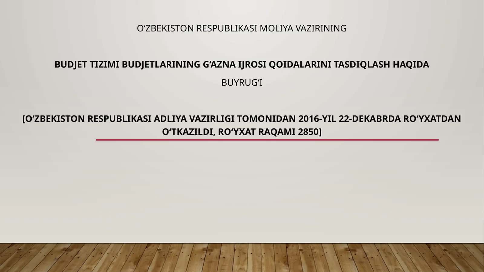 O‘zbekiston Respublikasi Moliyavazirining budjet tizimi budjetlarining g‘aznai ijrosi qoidalarini tasdiqlash haqida buyrug‘i 1